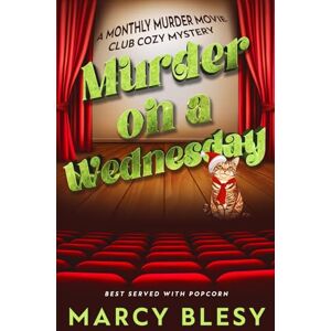 Blesy, Marcy Murder on a Wednesday (Monthly Murder Movie Club Cozy Mystery) Blesy, Marcy Murder on a Wednesday (Monthly Murder Movie Club Cozy Mystery)