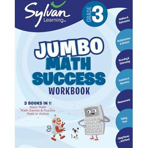 Sylvan Learning 3rd Grade Jumbo Math Success Workbook: 3 Books in 1--Basic Math, Math Games and Puzzles, Math in Action; Activities, Exercises, and Tips to Help Catch ... and Get Ahead (Sylvan Math Jumbo Workbooks) Sylvan Learning 3rd Grade Jumbo Math Success Workbook: 3 Books in 1--Basic Math, Math Games and Puzzles, Math in Action; Activities, Exercises, and Tips to Help Catch ... and Get Ahead (Sylvan Math Jumbo Workbooks)