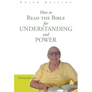 Jaynes, Steve How to Read the Bible for Understanding and Power Jaynes, Steve How to Read the Bible for Understanding and Power