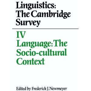 Newmeyer, Frederick Linguistics: The Cambridge Survey: The Cambridge Survey: Volume 4, Language: The Socio-Cultural Context Newmeyer, Frederick Linguistics: The Cambridge Survey: The Cambridge Survey: Volume 4, Language: The Socio-Cultural Context