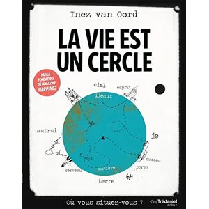 Les éditions Trédaniel La vie est un cercle Où vous situez-vous ? (French Edition) Les éditions Trédaniel La vie est un cercle Où vous situez-vous ? (French Edition)
