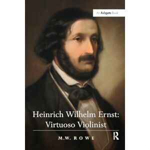Rowe, Mark Heinrich Wilhelm Ernst: Virtuoso Violinist Rowe, Mark Heinrich Wilhelm Ernst: Virtuoso Violinist