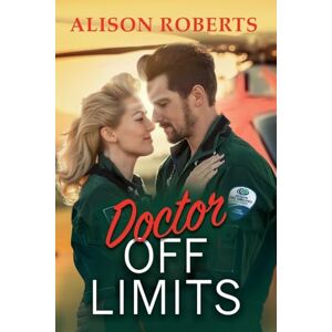 Doctor Off Limits: A breathtaking medical romance from Alison Roberts Doctor Off Limits: A breathtaking medical romance from Alison Roberts