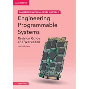 Taylor Cambridge National in Engineering Programmable Systems Revision Guide and Workbook with Digital Access (2 Years): Level 1/Level 2 Taylor Cambridge National in Engineering Programmable Systems Revision Guide and Workbook with Digital Access (2 Years): Level 1/Level 2