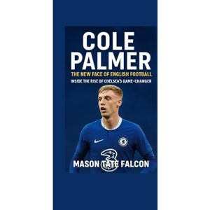 Falcon Cole Palmer: The New Face of English Football — Inside the Rise of Chelsea’s Game-Changer Falcon Cole Palmer: The New Face of English Football — Inside the Rise of Chelsea’s Game-Changer