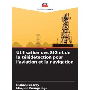 Cooray, Nishani Utilisation des SIG et de la télédétection pour l'aviation et la navigation Cooray, Nishani Utilisation des SIG et de la télédétection pour l'aviation et la navigation