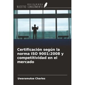 Charles, Uwaramutse Certificación según la norma ISO 9001:2008 y competitividad en el mercado Charles, Uwaramutse Certificación según la norma ISO 9001:2008 y competitividad en el mercado