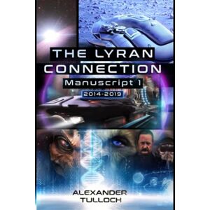 Tulloch, Alexander John The Lyran Connection: Manuscript 1 Tulloch, Alexander John The Lyran Connection: Manuscript 1