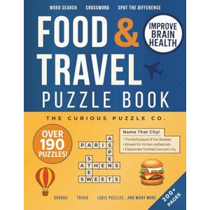 Friedman, Allison M Food & Travel Puzzle Book: 12-in-1 Puzzle Book for Adults Who Love Food & Travel — Over 190 Brain-Boosting Word Searches, Crosswords, Logic Games, Spot the Difference, Alphabet Trivia & More Friedman, Allison M Food & Travel Puzzle Book: 12-in-1 Puzzle Book for Adults Who Love Food & Travel — Over 190 Brain-Boosting Word Searches, Crosswords, Logic Games, Spot the Difference, Alphabet Trivia & More