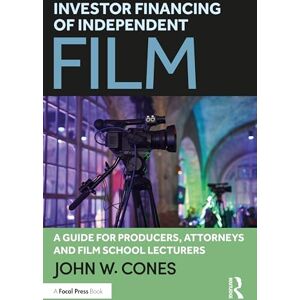 Cones, John W. Investor Financing of Independent Film: A Guide for Producers, Attorneys and Film School Lecturers Cones, John W. Investor Financing of Independent Film: A Guide for Producers, Attorneys and Film School Lecturers