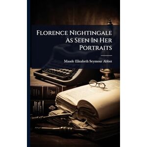 Florence Nightingale As Seen In Her Portraits Florence Nightingale As Seen In Her Portraits