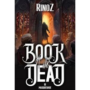 RinoZ Book of the Dead 3: Masquerade: A LitRPG Adventure RinoZ Book of the Dead 3: Masquerade: A LitRPG Adventure