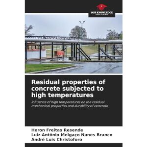 Resende, Heron Freitas Residual properties of concrete subjected to high temperatures: Influence of high temperatures on the residual mechanical properties and durability of concrete Resende, Heron Freitas Residual properties of concrete subjected to high temperatures: Influence of high temperatures on the residual mechanical properties and durability of concrete
