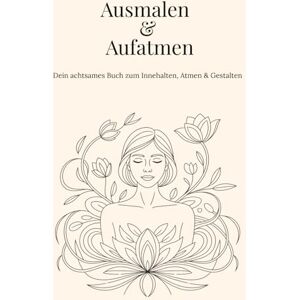 Lumen, Aeris Ausmalen & Aufatmen: Ein achtsames Buch zum Innehalten, Atmen & Gestalten Lumen, Aeris Ausmalen & Aufatmen: Ein achtsames Buch zum Innehalten, Atmen & Gestalten