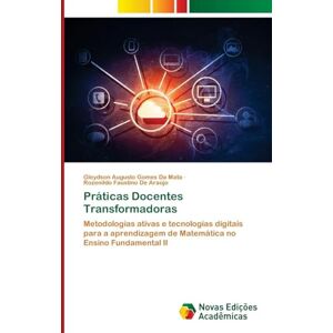 Da Mata, Gleydson Augusto Gomes Práticas Docentes Transformadoras: Metodologias ativas e tecnologias digitais para a aprendizagem de Matemática no Ensino Fundamental II Da Mata, Gleydson Augusto Gomes Práticas Docentes Transformadoras: Metodologias ativas e tecnologias digitais para a aprendizagem de Matemática no Ensino Fundamental II