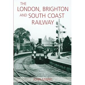 Minnis, John London, Brighton and the South Coast Railway Minnis, John London, Brighton and the South Coast Railway
