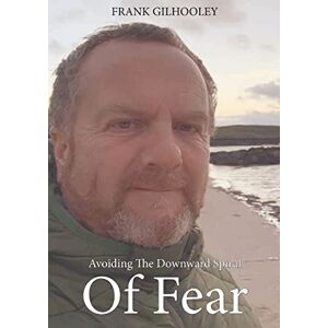 Gilhooley, Frank Avoiding the Download Spiral of Fear Gilhooley, Frank Avoiding the Download Spiral of Fear