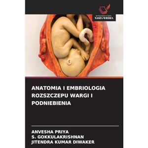 Priya, Anvesha Anatomia I Embriologia Rozszczepu Wargi I Podniebienia Priya, Anvesha Anatomia I Embriologia Rozszczepu Wargi I Podniebienia