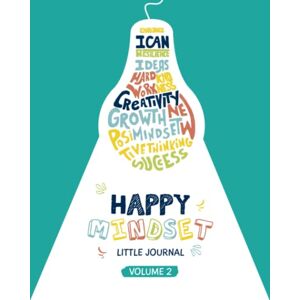 Liem, Claudia Happy Mindset Little Journal Volume 2: Kids Interactive Journal Prompts and Daily Activities to Help Children Develop a Growth Mindset. Colorful, ... and Fun! (Ages 6-12) (Happy Mindset Series) Liem, Claudia Happy Mindset Little Journal Volume 2: Kids Interactive Journal Prompts and Daily Activities to Help Children Develop a Growth Mindset. Colorful, ... and Fun! (Ages 6-12) (Happy Mindset Series)