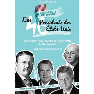 Student Press Books Les 46 présidents des États-Unis: Leur histoire, leur réussite et leur héritage Édition augmentée (livre de l'Histoire américaine pour les jeunes, ... et les adultes): 3 (Dirigeants Du Monde) Student Press Books Les 46 présidents des États-Unis: Leur histoire, leur réussite et leur héritage Édition augmentée (livre de l'Histoire américaine pour les jeunes, ... et les adultes): 3 (Dirigeants Du Monde)