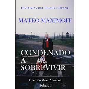 Maximoff, Matéo Condenado a sobrevivir (Colección Mateo Maximoff) Maximoff, Matéo Condenado a sobrevivir (Colección Mateo Maximoff)