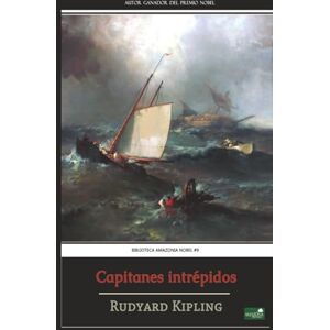 Kipling, Rudyard Capitanes Intrépidos: Edición completa, anotada e ilustrada Kipling, Rudyard Capitanes Intrépidos: Edición completa, anotada e ilustrada