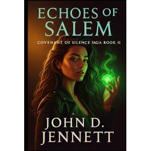 Jennett, John Echoes of Salem: Covenant of Silence Saga Book II Jennett, John Echoes of Salem: Covenant of Silence Saga Book II