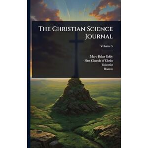 Eddy, Mary Baker The Christian Science Journal Eddy, Mary Baker The Christian Science Journal