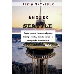 Skyrider, Livia Reisgids Seattle 2026: Ontdek iconische bezienswaardigheden, levendige buurten, culinaire cultuur en onvergetelijke buitenavonturen Skyrider, Livia Reisgids Seattle 2026: Ontdek iconische bezienswaardigheden, levendige buurten, culinaire cultuur en onvergetelijke buitenavonturen
