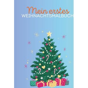 babic, babic journals Mein erstes Weihnachtsmalbuch – Einfach & süß!: Große, kindgerechte Motive für kleine Hände Weihnachten malen & entdecken Für Kinder ab 2 Jahren babic, babic journals Mein erstes Weihnachtsmalbuch – Einfach & süß!: Große, kindgerechte Motive für kleine Hände Weihnachten malen & entdecken Für Kinder ab 2 Jahren