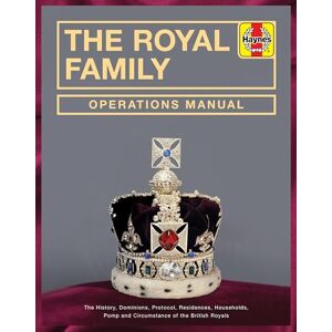 Robert Jobson Royal Family Operations Manual: The history, dominions, protocol, residences, households, pomp and circumstance of the British Royals Robert Jobson Royal Family Operations Manual: The history, dominions, protocol, residences, households, pomp and circumstance of the British Royals