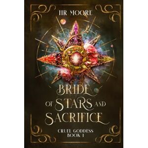 Moore, HR Bride of Stars and Sacrifice: 1 (Cruel Goddess) Moore, HR Bride of Stars and Sacrifice: 1 (Cruel Goddess)