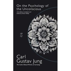 Jung, Carl Gustav On the Psychology of the Unconscious Jung, Carl Gustav On the Psychology of the Unconscious