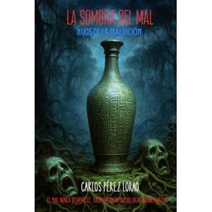 Pérez Lorao, Carlos La sombra del Mal: Hijos de la maldición Pérez Lorao, Carlos La sombra del Mal: Hijos de la maldición