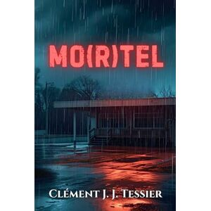 Tessier, Clément J. J. MO(R)TEL Tessier, Clément J. J. MO(R)TEL