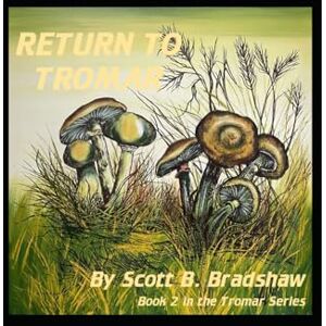 Scott Return to Tromar: Book 2 in the Tromar Series Scott Return to Tromar: Book 2 in the Tromar Series