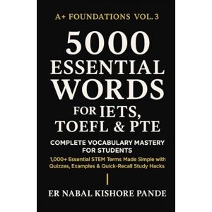 Pande, Er. Nabal Kishore GETA COURSE: Master 5000 Essential Words for IELTS, TOEFL & PTE Success: Ultimate Vocabulary Guide for IELTS, TOEFL & PTE Students in India, Nigeria, ... Skills (Sub-Series of A+ Test Success)) Pande, Er. Nabal Kishore GETA COURSE: Master 5000 Essential Words for IELTS, TOEFL & PTE Success: Ultimate Vocabulary Guide for IELTS, TOEFL & PTE Students in India, Nigeria, ... Skills (Sub-Series of A+ Test Success))