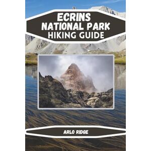 RIDGE, ARLO ECRINS NATIONAL PARK HIKING GUIDE: Explore the French Alps’ Best Trails, GR54 Treks, Alpine Adventures & Hidden Gems with Maps and Expert Tips. Updated Edition 2025-2026 (Trek Beyond Borders Guides) RIDGE, ARLO ECRINS NATIONAL PARK HIKING GUIDE: Explore the French Alps’ Best Trails, GR54 Treks, Alpine Adventures & Hidden Gems with Maps and Expert Tips. Updated Edition 2025-2026 (Trek Beyond Borders Guides)