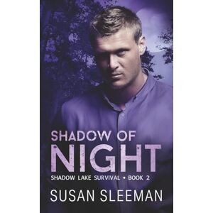 Sleeman, Susan Shadow of Night: (Shadow Lake Survival Book 2) Sleeman, Susan Shadow of Night: (Shadow Lake Survival Book 2)