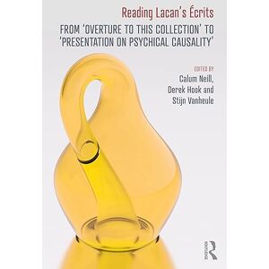 Reading Lacan’s Écrits: From ‘Overture to this Collection’ to ‘Presentation on Psychical Causality’ Reading Lacan’s Écrits: From ‘Overture to this Collection’ to ‘Presentation on Psychical Causality’