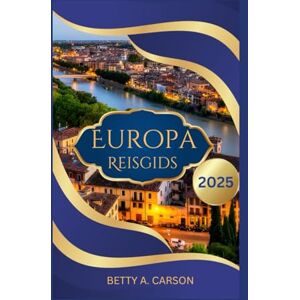 Carson, Betty A. Europa Reisgids 2025 Carson, Betty A. Europa Reisgids 2025