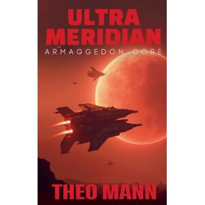 Mann, Theo Armageddon Core (3) (Ultra Meridian) Mann, Theo Armageddon Core (3) (Ultra Meridian)