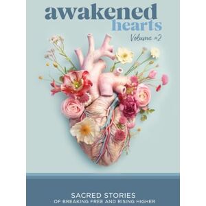 Trotter, David Awakened Hearts: Sacred Stories of Breaking Free and Rising Higher Trotter, David Awakened Hearts: Sacred Stories of Breaking Free and Rising Higher
