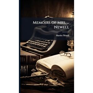 Newell, Harriet Memoirs of Mrs. ... Newell Newell, Harriet Memoirs of Mrs. ... Newell