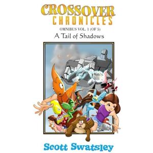Scott Crossover Chronicles Omnibus Vol. 1: A Tail of Shadows Scott Crossover Chronicles Omnibus Vol. 1: A Tail of Shadows