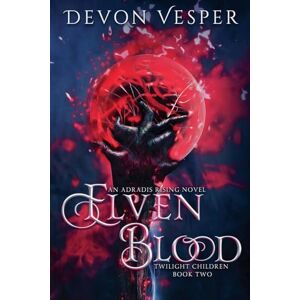 Vesper, Devon Elven Blood (Twilight Children 2): 4 (Adradis Rising) Vesper, Devon Elven Blood (Twilight Children 2): 4 (Adradis Rising)