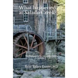 Daniel MD, Britt Talley What happened at Salado Creek? Daniel MD, Britt Talley What happened at Salado Creek?