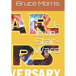 Morris, mr Bruce I-love-Star-Wars: I-love-Star-Wars Morris, mr Bruce I-love-Star-Wars: I-love-Star-Wars