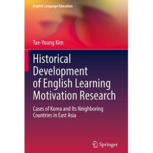 Kim, Tae-Young Historical Development of English Learning Motivation Research: Cases of Korea and Its Neighboring Countries in East Asia: 21 (English Language Education) Kim, Tae-Young Historical Development of English Learning Motivation Research: Cases of Korea and Its Neighboring Countries in East Asia: 21 (English Language Education)