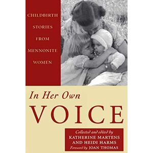 University of Manitoba Press In Her Own Voice: Childbirth Stories from Mennonite Women University of Manitoba Press In Her Own Voice: Childbirth Stories from Mennonite Women